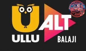 Governments big acction ,24 platforms including ullu,app